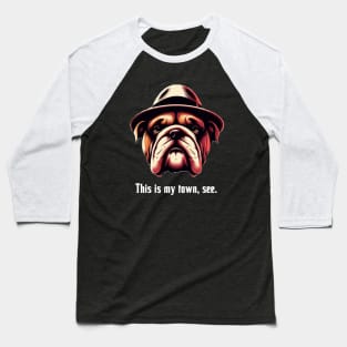 Bulldog Gangster - This is my town Baseball T-Shirt